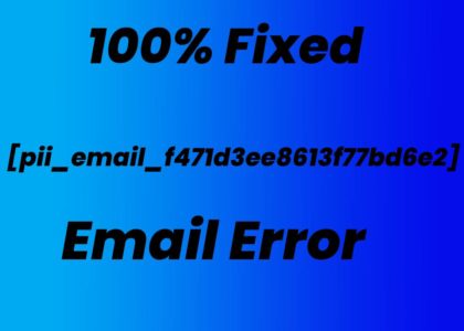 How to Fixed [pii_email_f471d3ee8613f77bd6e2] Email Error 2021